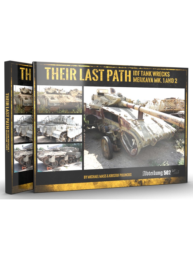 ABTEILUNG 502 - Their Last Path IDF Tank Wrecks Merkava Mk 1 And 2