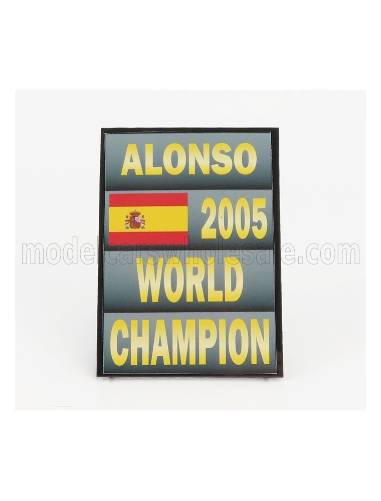 ACCESSORIES - F1  WORLD CHAMPION PLATE PIT BOARD - RENAULT R25 TEAM BENETTON N 5 SEASON 2005 FERNANDO ALONSO - GREY BLACK YELLOW