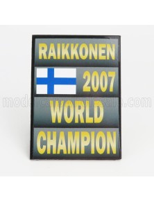 ACCESSORIES - F1  WORLD CHAMPION PLATE PIT BOARD - FERRARI F2007 N 6 SEASON 2007 KIMI RAIKKONEN - GREY BLACK YELLOW