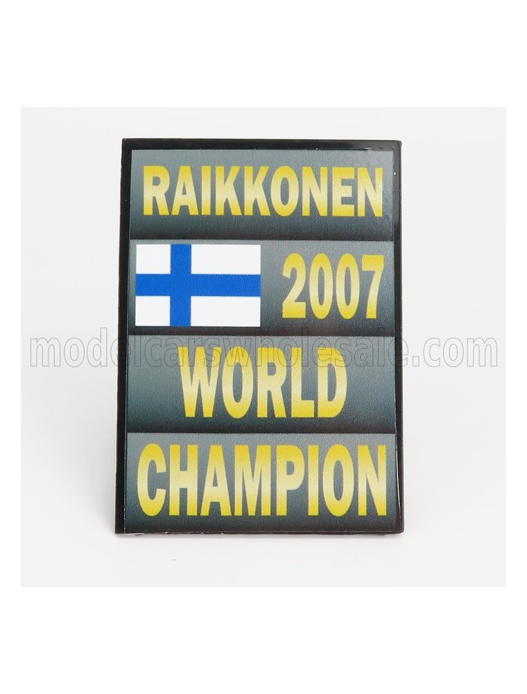 ACCESSORIES - F1  WORLD CHAMPION PLATE PIT BOARD - FERRARI F2007 N 6 SEASON 2007 KIMI RAIKKONEN - GREY BLACK YELLOW