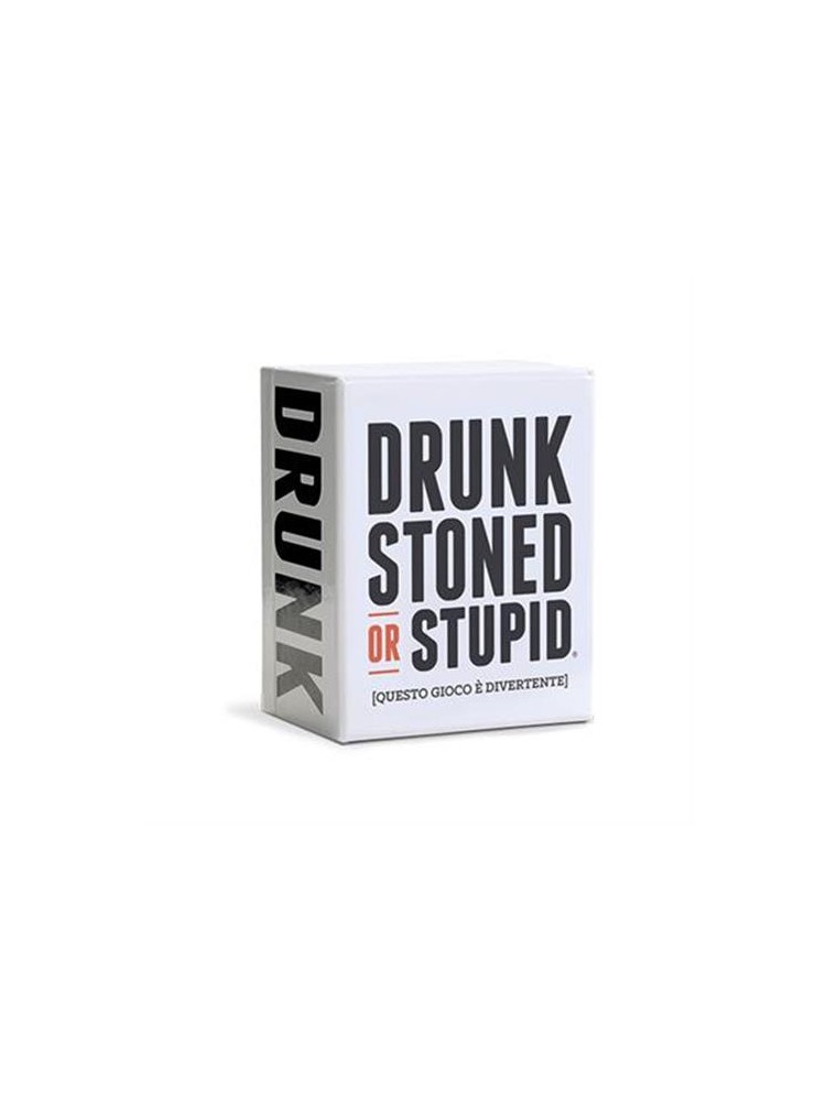 Drunk, Stoned or Stupid